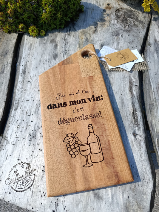 Planche à découper "j'ai mis de l'eau dans mon vin"
